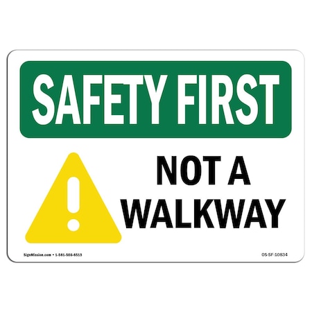 Signmission Safety Sign, OSHA SAFETY FIRST, 3.5" Height, Not A Walkway, Landscape, 10PK OS-SF-D-35-L-10834-10PK